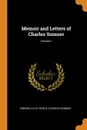 Memoir and Letters of Charles Sumner; Volume 1 - Edward Lillie Pierce, Charles Sumner