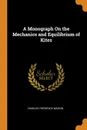 A Monograph On the Mechanics and Equilibrium of Kites - Charles Frederick Marvin