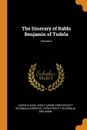 The Itinerary of Rabbi Benjamin of Tudela; Volume 2 - Leopold Zunz, Adolf Asher, Fürchtegott Schemaja Lebrecht