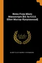 Notes From Minto Manuscripts .Ed. by E.E.E. Elliot-Murray-Kynynmound. - Gilbert Elliot-Murray- Kynynmound