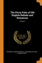 The Percy Folio of Old English Ballads and Romances; Volume 3 - Frederick James Furnivall, John Wesley Hales, Thomas Percy