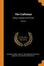 The Craftsman. Being a Critique On the Times; Volume 1 - Viscount Henry John St. Bolingbroke, Nicholas Amhurst, William Pulteney Bath