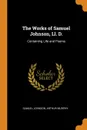 The Works of Samuel Johnson, Ll. D. Containing Life and Poems - Samuel Johnson, Arthur Murphy