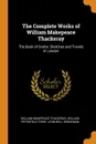 The Complete Works of William Makepeace Thackeray. The Book of Snobs. Sketches and Travels in London - William Makepeace Thackeray, William Peterfield Trent, John Bell Henneman