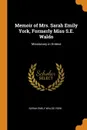 Memoir of Mrs. Sarah Emily York, Formerly Miss S.E. Waldo. Missionary in Greece - Sarah Emily Waldo York