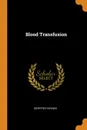 Blood Transfusion - Geoffrey Keynes