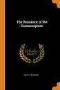 The Romance of the Commonplace - Gelett Burgess