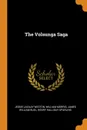 The Volsunga Saga - Jessie Laidlay Weston, William Morris, James William Buel