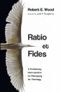 Ratio et Fides - Robert E. Wood