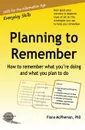 Planning to Remember. How to remember what you.re doing and what you plan to do - Fiona McPherson