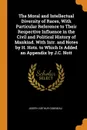 The Moral and Intellectual Diversity of Races, With Particular Reference to Their Respective Influence in the Civil and Political History of Mankind. With Intr. and Notes by H. Hotz. to Which Is Added an Appendix by J.C. Nott - Joseph Arthur Gobineau