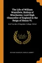 The Life of William Waynflete, Bishop of Winchester, Lord High Chancellor of England in the Reign of Henry Vi. And Founder of Magdalen College, Oxford - Richard Chandler, Charles Lambert