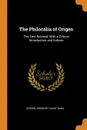 The Philocalia of Origen. The Text Revised, With a Critical Introduction and Indices - Origen, Gregory, Saint Basil