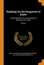 Readings On the Purgatorio of Dante. Chiefly Based On the Commentary of Benvenuto Da Imola; Volume 1 - Dante Alighieri, William Warren Vernon, William Warren Benvenutus