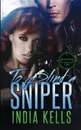 To Blind a Sniper - India Kells