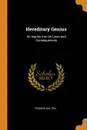 Hereditary Genius. An Inquiry Into its Laws and Consequences - Francis Galton
