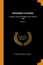 Ironclads in Action. A Sketch of Naval Warfare From 1855 to 1895; Volume 1 - Herbert Wrigley Wilson