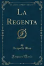 La Regenta, Vol. 2 (Classic Reprint) - Leopoldo Alas