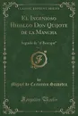 El Ingenioso Hidalgo Don Quijote de la Mancha, Vol. 2. Seguido de 