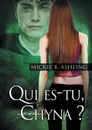 Qui es-tu, Chyna . - Mickie  B. Ashling, Anne Solo