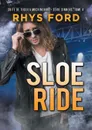 Sloe Ride (Francais) - Rhys Ford, Emmanuelle Rousseau