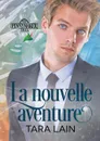 La nouvelle aventure - Tara Lain, Julie Bénazet