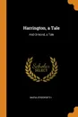 Harrington, a Tale. And Ormond, a Tale - Maria Edgeworth