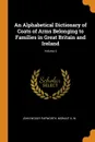An Alphabetical Dictionary of Coats of Arms Belonging to Families in Great Britain and Ireland; Volume 2 - John Woody Papworth, Morant A. W.