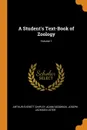 A Student.s Text-Book of Zoology; Volume 1 - Arthur Everett Shipley, Adam Sedgwick, Joseph Jackson Lister