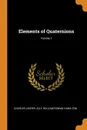 Elements of Quaternions; Volume 1 - Charles Jasper Joly, William Rowan Hamilton