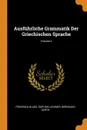 Ausfuhrliche Grammatik Der Griechischen Sprache; Volume 2 - Friedrich Blass, Raphael Kühner, Bernhard Gerth