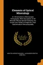 Elements of Optical Mineralogy. An Introduction to Microscopic Petrography, With Description of All Minerals Whose Optical Elements Are Known and Tables Arranged for Their Determination Microscopically - Newton Horace Winchell, Alexander Newton Winchell