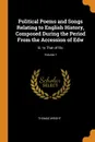 Political Poems and Songs Relating to English History, Composed During the Period From the Accession of Edw. Iii. to That of Ric; Volume 1 - Thomas Wright