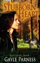 A Stubborn Heart. Rogues Inc. Series Book 1 - Gayle Parness