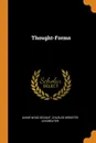 Thought-Forms - Annie Wood Besant, Charles Webster Leadbeater