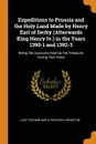 Expeditions to Prussia and the Holy Land Made by Henry Earl of Derby (Afterwards King Henry Iv.) in the Years 1390-1 and 1392-3. Being the Accounts Kept by His Treasurer During Two Years - Lucy Toulmin Smith, Richard Kyngeston