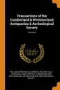 Transactions of the Cumberland . Westmorland Antiquarian . Archeological Society; Volume 6 - William Gershom Collingwood, Richard Saul Ferguson, James Simpson