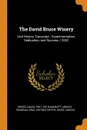 The David Bruce Winery. Oral History Transcript : Experimentation, Dedication, and Success / 2002 - David Bruce, Carole Hicke