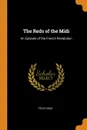 The Reds of the Midi. An Episode of the French Revolution - Félix Gras