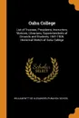 Oahu College. List of Trustees, Presidents, Instructors, Matrons, Librarians, Superintendents of Grounds and Students, 1841-1906. Historical Sketch of Oahu College - William Witt De Alexander