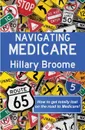 Navigating Medicare. How to get Totally Lost on the Road to Medicare - Hillary Broome