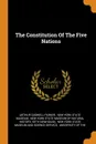 The Constitution Of The Five Nations - Arthur Caswell Parker