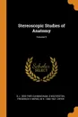 Stereoscopic Studies of Anatomy; Volume 9 - D J. 1850-1909 Cunningham, D Waterston, Frederick E Neres