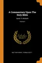A Commentary Upon The Holy Bible. Isaiah To Malachi; Volume 4 - Matthew Henry, Thomas Scott