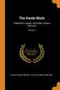 The Dwale Bluth. Hebditch.s Legacy, And Other Literary Remains; Volume 1 - Oliver Madox Brown