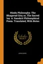 Hindu Philosophy. The Bhagavad Gita; or, The Sacred lay. A. Sanskrit Philosophical Poem. Translated, With Notes - John Davies