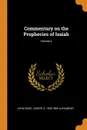 Commentary on the Prophecies of Isaiah; Volume 2 - John Eadie, Joseph A. 1809-1860 Alexander