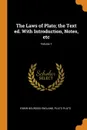 The Laws of Plato; the Text ed. With Introduction, Notes, etc; Volume 1 - Edwin Bourdieu England, Plato Plato