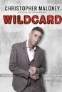 Christopher Maloney. Wildcard: Official Autobiography - Christopher Maloney