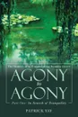 Agony to Agony. Part One: in Search of Tranquility - Patrick Yay